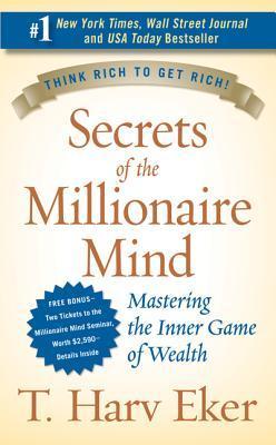 Book cover of Secrets Of The Millionaire Mind by T. Harv Eker