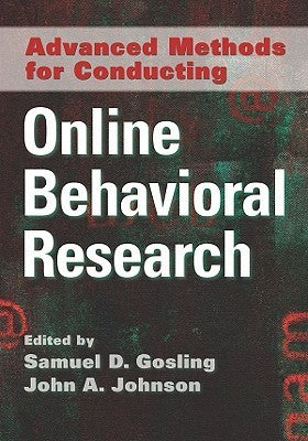 Book cover of Advanced Methods For Conducting Online Behavioral Research by Samuel D. Gosling (Ed.), John A. Johnson (Ed.)