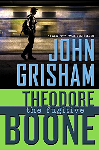 Book cover of Theodore Boone: The Fugitive by John Grisham