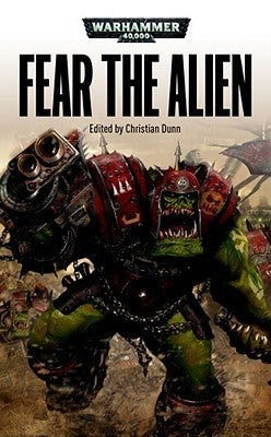 Book cover of Fear The Alien by Christian Z. Dunn (editor), C.L.   Werner