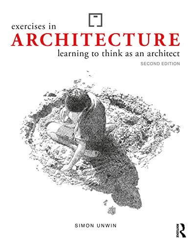 Book cover of Exercises In Architecture: Learning To Think As An Architect by Simon Unwin
