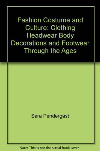Book cover of Fashion, Costume, and Culture: Clothing, Headwear, Body Decorations, and Footwear Through the Ages, Volume 1: The Ancient World by Sara Pendergast