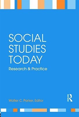 Book cover of Social Studies Today: Research And Practice by Walter C. Parker (Ed.)