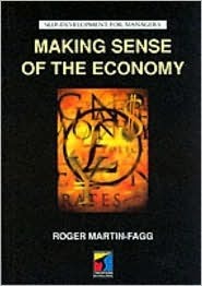 Book cover of Making Sense of the Economy by Roger Martin-Fagg