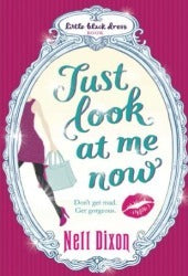 Book cover of Just Look At Me Now by Nell Dixon