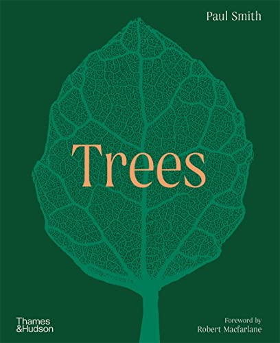 Book cover of Trees: From Root to Leaf by Paul                                                       Smith, Robert Macfarlane (Foreword by)
