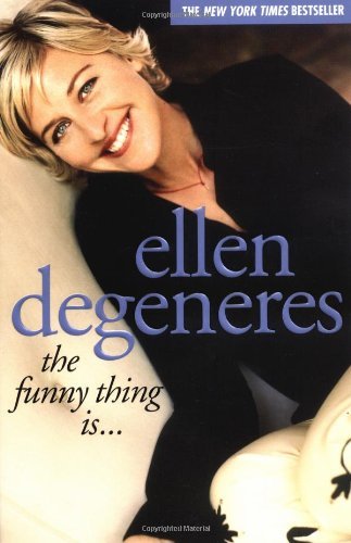 Book cover of The Funny Thing Is... by Ellen DeGeneres