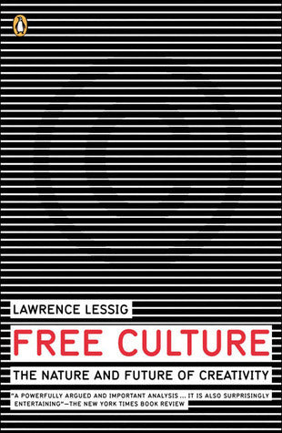 Book cover of Free Culture: The Nature And Future Of Creativity by Lawrence Lessig