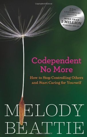 Book cover of Codependent No More: How To Stop Controlling Others And Start Caring For Yourself by Melody Beattie