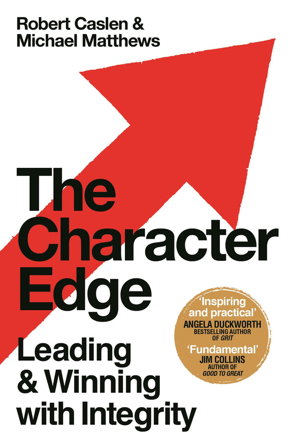 Book cover of The Character Edge: Leading And Winning With Integrity by Robert L. Caslen Jr., Michael D. Matthews