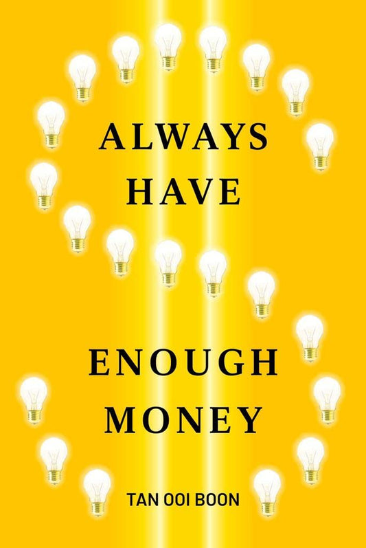 Book cover of Always Have Enough Money by Tan Ooi Boon