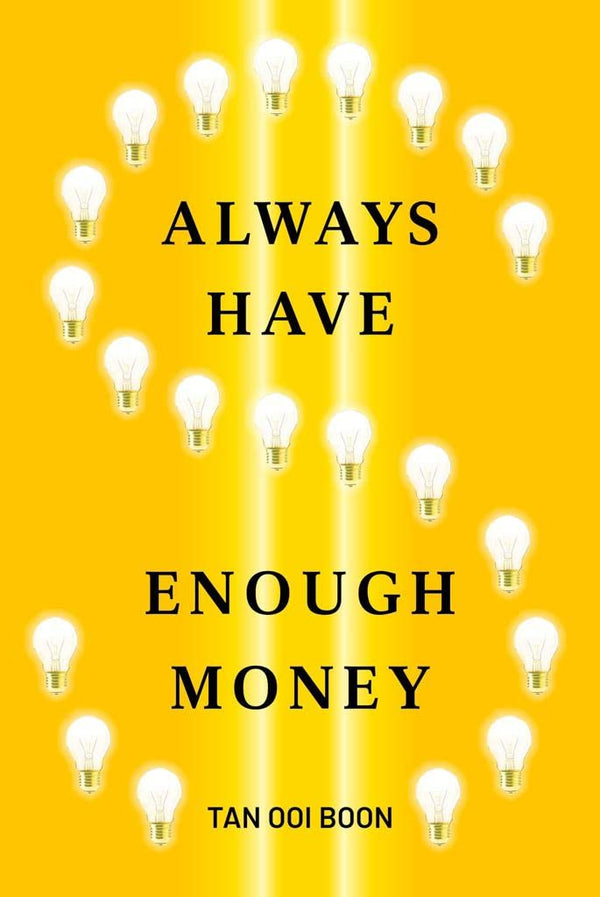 Book cover of Always Have Enough Money by Tan Ooi Boon