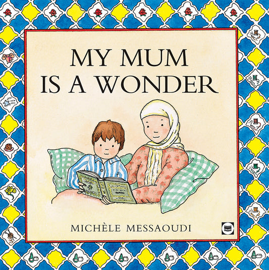 Book cover of My Mum Is A Wonder by Michele Messaoudi