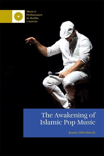 Book cover of The Awakening of Islamic Pop Music by Jonas Otterbeck