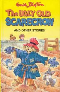 Book cover of The Ugly Old Scarecrow And Other Stories by Enid Blyton, Jane Etteridge (Illus.)