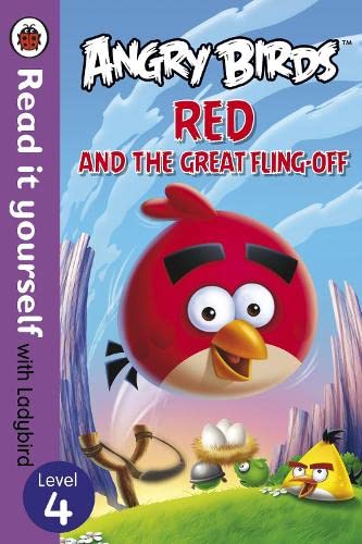 Book cover of Angry Birds: Red And The Great Fling-Off - Read It Yourself With Ladybird: Level 4 by Beatrix Potter