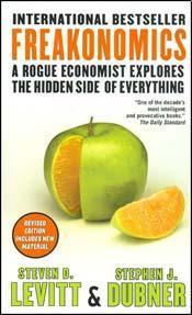 Book cover of Freakonomics: A Rogue Economist Explores the Hidden Side of Everything by Steven D. Levitt, Stephen J. Dubner