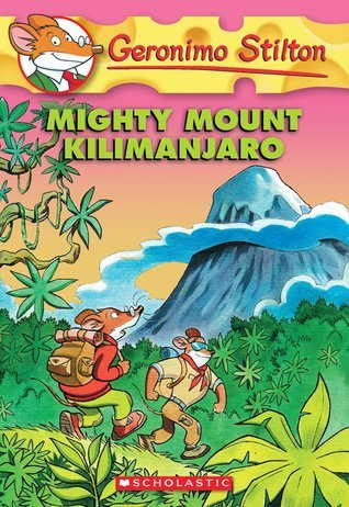 Book cover of Mighty Mount Kilimanjaro by Geronimo Stilton