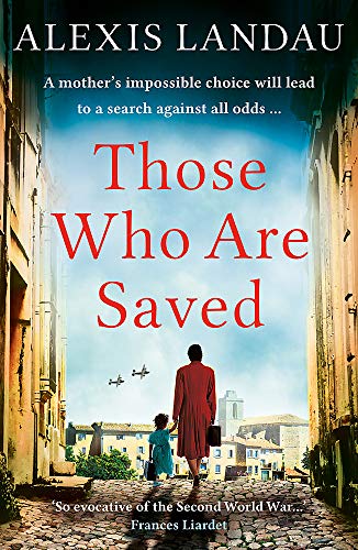 Book cover of Those Who Are Saved: A Gripping And Heartbreaking World War II Story by Alexis Landau