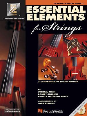 Book cover of Essential Elements 2000 For Strings: Teacher's Manual, Book 1: A Comprehensive String Method by Michael Allen, Robert Gillespie, Pamela Hayes