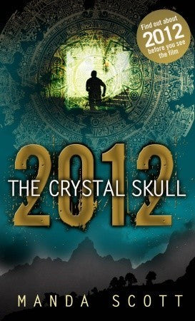 Book cover of 2012 The Crystal Skull by Manda Scott