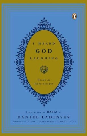 Book cover of I Heard God Laughing: Poems Of Hope And Joy by Hafez, Daniel Ladinsky (Trans.)