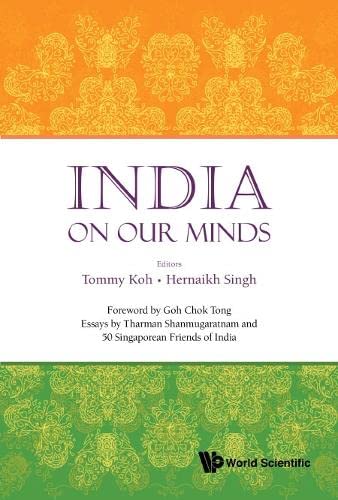 Book cover of India On Our Minds: Essays By Tharman Shanmugaratnam And 50 Singaporean Friends Of India by Tommy Koh (editor)