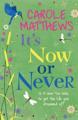 Book cover of It's Now Or Never by Carole Matthews