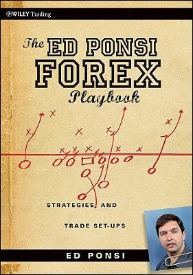 Book cover of The Ed Ponsi Forex Playbook: Strategies and Trade Set-Ups by Ed Ponsi