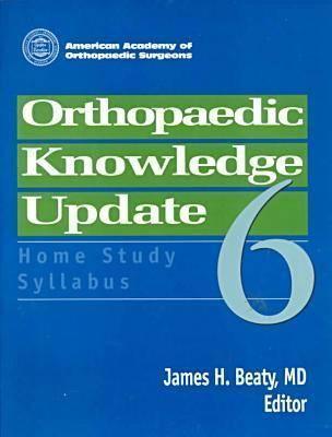 Book cover of Orthopaedic Knowledge Update 6: Home Study Syllabus by Brand: Amer Academy of Orthopaedic (Contrib.)