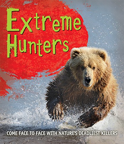 Book cover of Fast Facts Extreme Hunters by Kingfisher Publications