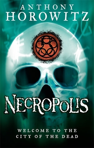 Book cover of Necropolis: City of the Dead by Anthony Horowitz