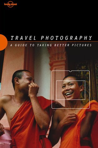 Book cover of Travel Photography: A Guide to Taking Better Pictures by Richard I'Anson, Lonely Planet