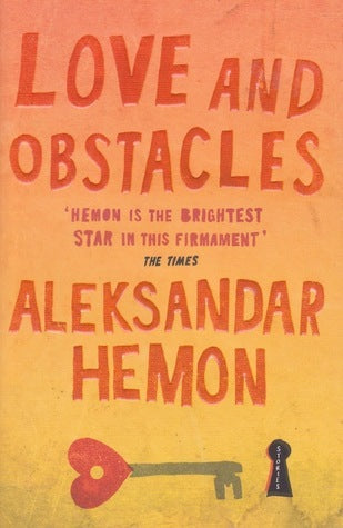 Book cover of Love And Obstacles by Aleksandar Hemon