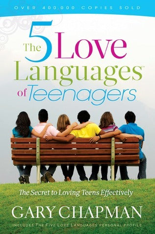 Book cover of The Five Love Languages Of Teenagers: The Secret To Loving Teens Effectively by Gary Chapman