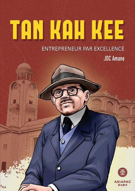 Book cover of Tan Kah Kee: Entrepreneur Par Excellence by JDC Amane