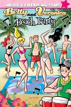 Book cover of Betty & Veronica Beach Party by Dan Parent, George Gladir, Angelo DeCesare, Jeff Shultz