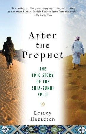 Book cover of After The Prophet: The Epic Story Of The Shia-Sunni Split by Lesley Hazleton