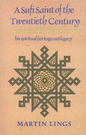Book cover of A Sufi Saint of the Twentieth Century: Shaikh Ahmad Al-Alawi by Martin Lings