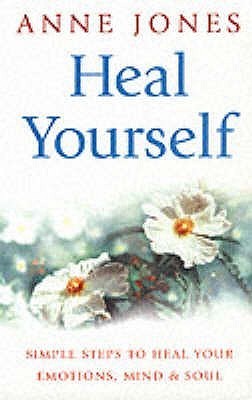 Book cover of Heal Yourself: Simple Steps to Heal Your Emotions, Mind and Soul by Ann  Jones