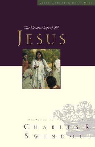 Book cover of Jesus: The Greatest Life of All by Charles R. Swindoll