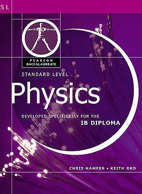 Book cover of Standard Level Physics For The Ib Diploma by Chris Hamper, J. Keith Ord