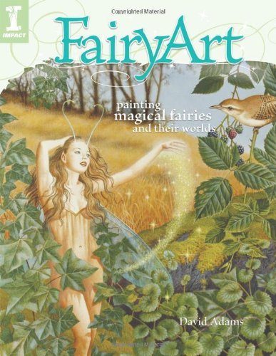 Book cover of Fairy Art: Painting Magical Fairies & Their Worlds by David      Adams