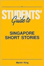 Book cover of Singapore Short Story / Stu. Gde. by Martin King