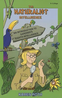 Book cover of Naturalist Intelligence: An Introduction To Gardner's Eighth Intelligence by Karen Patricia Roth