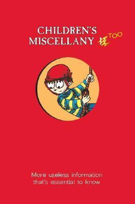 Book cover of Children's Miscellany Too: More Useless Information That's Essential to Know by Matthew Morgan, Samantha Barnes, Niki Catlow