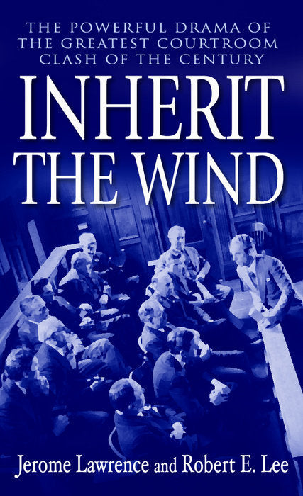 Book cover of Inherit The Wind by Jerome Lawrence, Robert E.  Lee