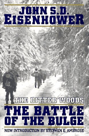 Book cover of The Bitter Woods: The Battle of the Bulge by John S.D. Eisenhower