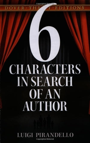 Book cover of Six Characters In Search Of An Author by Luigi Pirandello, Edward Storer (Trans.)