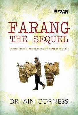 Book cover of Farang The Sequel: Another Look At Thailand Through The Eyes Of An Ex-Pat by Iain Corness
